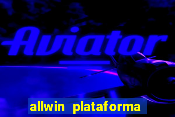 allwin plataforma de jogos